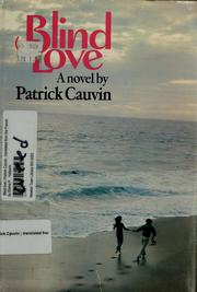 Cover of: Blind love by Patrick Cauvin