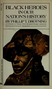 Cover of: Black heroes in our Nation's history by Phillip T. Drotning