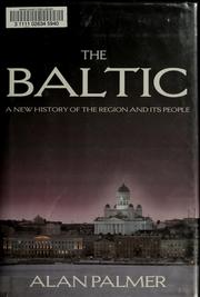 Cover of: The Baltic: a new history of the region and its peoples