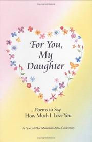Cover of: For you, my daughter: --poems to say how much I love you : a special Blue Mountain Arts collection.