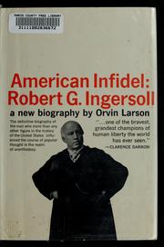 Cover of: American infidel : Robert G. Ingersoll: a biography