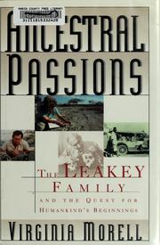 Cover of: Ancestral passions: the Leakey family and the quest for humankind's beginnings
