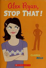 Cover of: Alex Ryan, stop that! by Claudia Mills