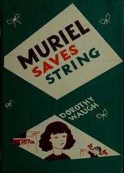 Cover of: Muriel saves string by Dorothy Waugh