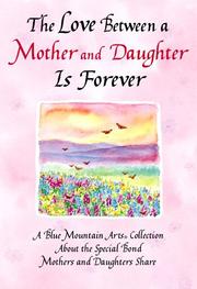 Cover of: The Love Between a Mother and Daughter Is Forever by Patricia Wayant, Patricia Wayant