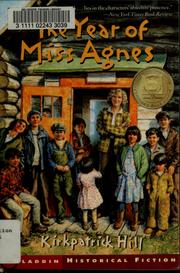 Cover of: The year of Miss Agnes by Kirkpatrick Hill