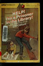 Help! I'm a prisoner in the library! by Eth Clifford, Eth Clifford