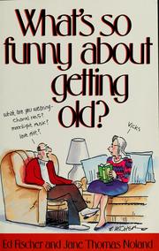 Cover of: What's so funny about getting old?