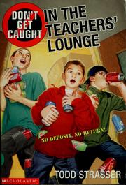 Cover of: Don't get caught in the teachers' lounge by Todd Strasser