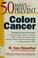 Cover of: 50 ways to prevent colon cancer