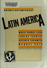 Cover of: DramaContemporary: Latin America : plays by Manuel Puig, Antonio Skarmeta, Mario Vargas Llosa, Carlos Fuentes