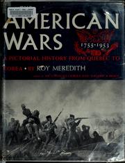 Cover of: The American wars: a pictorial history from Quebec to Korea, 1755-1953