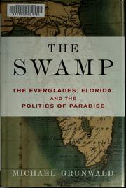 Cover of: The swamp: the Everglades, Florida, and the politics of paradise