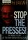 Cover of: Stop the presses!