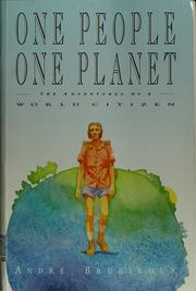 Cover of: One people, one planet: the adventures of a world citizen