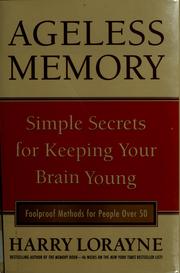 Cover of: Ageless memory: simple secrets for keeping your brain young