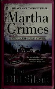 Cover of: The old silent by Martha Grimes