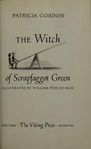 Cover of: The witch of Scrapfaggot Green by Patricia Gordon
