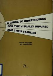 Cover of: A guide to independence for the visually impaired and their families
