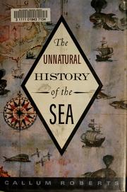 Cover of: The unnatural history of the sea