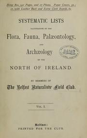 Systematic lists illustrative of the Flora, Fauna, Palaeontology, and Archaeology of the North of Ireland by Belfast Naturalists' Field Club