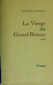 Cover of: La Vierge du Grande Retour by Raphaël Confiant