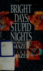 Cover of: Bright days, stupid nights by Norma Fox Mazer