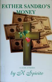 Cover of: Father Sandro's money by K. Spirito