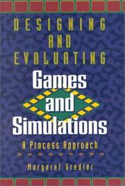 Cover of: Designing and evaluating games and simulations by Margaret E. Gredler