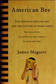 Cover of: American bee: the National Spelling Bee and the culture of word nerds : the lives of five top spellers as they compete for glory and fame