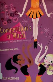 Cover of: Competition's a witch by Kelly McClymer