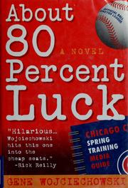 Cover of: About 80 percent luck: a novel