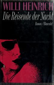 Cover of: Die Reisende der Nacht by Willi Heinrich