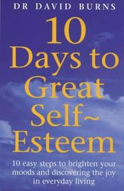 Cover of: 10 days to great self-esteem by David D. Burns