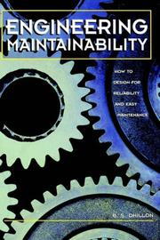 Cover of: Engineering maintainability: how to design for reliability and easy maintenance