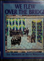 Cover of: We flew over the bridge by Faith Ringgold