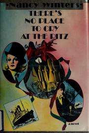 Cover of: There's no place to cry at the Ritz by Nancy Winters