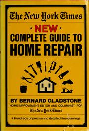 Cover of: The New York times new complete guide to home repair by Bernard Gladstone