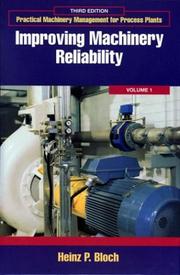 Cover of: Improving machinery reliability by Heinz P. Bloch, Heinz P. Bloch