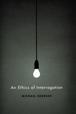Cover of: An ethics of interrogation
