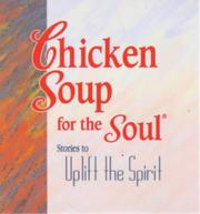 Cover of: Chicken Soup for the Soul: Stories to Uplift the Spirits (Mini Book)
