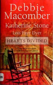 Cover of: Hearts divided by Debbie Macomber, Katherine Stone, Lois Faye Dyer