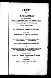 Cover of: Récit des événemens qui ont eu lieu sur le territoire des sauvages dans l'Amérique septentrionale, depuis les liaisons du très Hon. comte de Selkirk avec la Compagnie de la Baie d'Hudson, et la tentative faite par ce comte de fonder une colonie sur la rivière Rouge: avec des détails circonstanciés de l'expédition militaire de sa seigneurie contre le Fort William, dans le Haut-Canada, & de la conduite qu'il y a tenue depuis