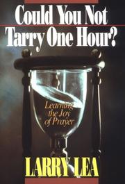Cover of: Could You Not Tarry One Hour? by Larry Lea