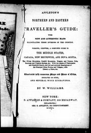 Cover of: Appleton's northern and eastern traveller's guide: with new and authentic maps illustrating those divisions of the country, forming likewise a complete guide to the Middle States, Canada, New Brunswick and Nova Scotia ...