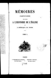 Cover of: Mémoires particuliers pour servir à l'histoire de l'Église de l'Amérique du Nord by Étienne Michel Faillon