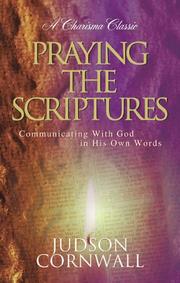 Cover of: Praying the scriptures: communicating with God in his own words
