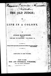 Cover of: The old judge, or, Life in a colony | Thomas Chandler Haliburton