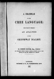 Cover of: A grammar of the Cree language: with which is combined an analysis of the Chippeway dialect