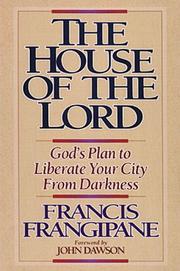Cover of: The house of the Lord: God's plan to liberate your city from darkness